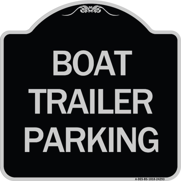 Signmission Boat Trailer Parking Heavy-Gauge Aluminum Architectural Sign, 18" x 18", BS-1818-24293 A-DES-BS-1818-24293 - main